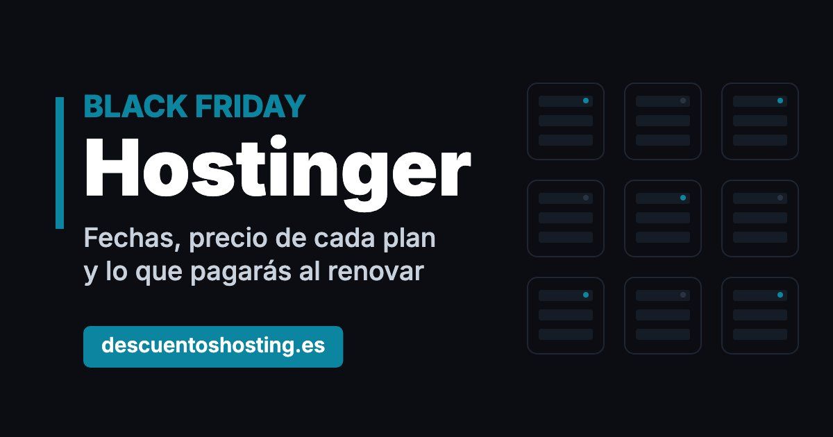 Black Friday de Hostinger Black Friday Hostinger: fechas, precio de cada plan y renovación
