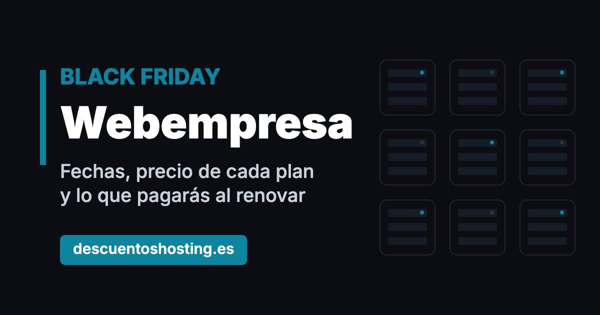 Black Friday de Webempresa Black Friday Webempresa: fechas, precio de cada plan y renovación